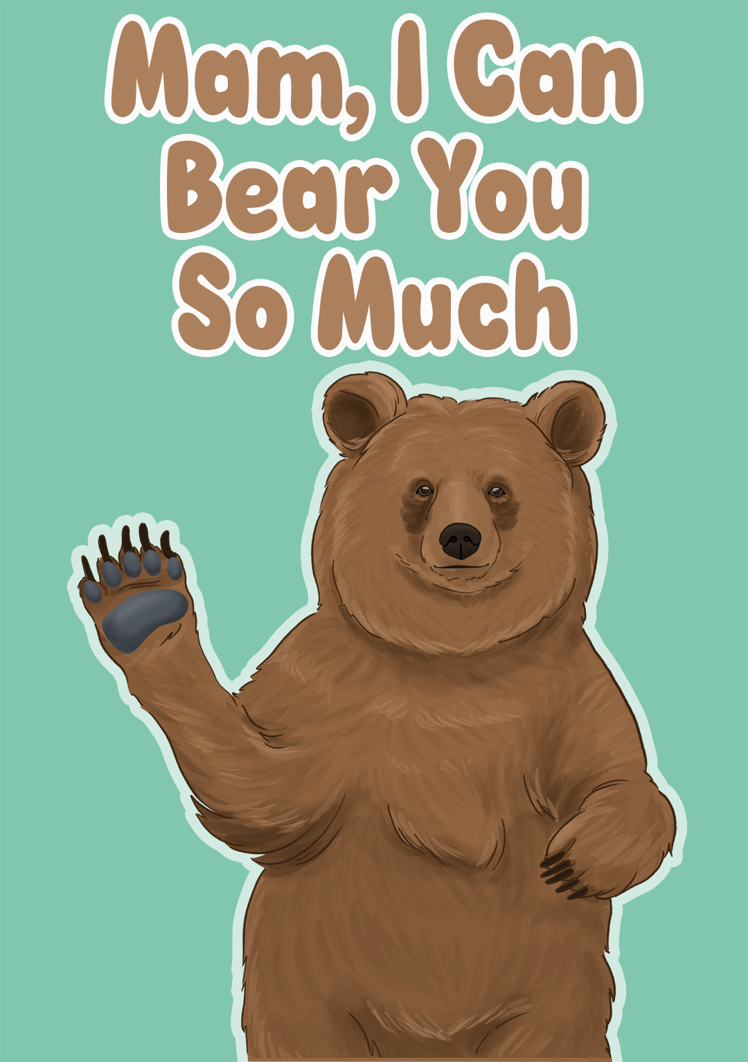 Mam, I Can Bear You So Much...