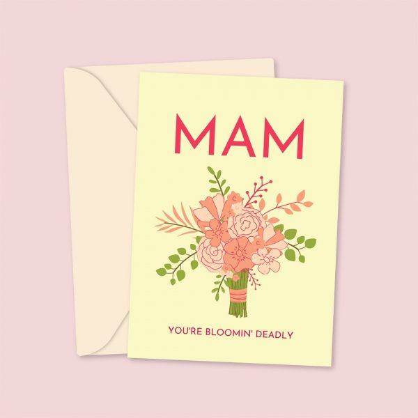 Mam, You're Bloomin' Deadly! - Rachel C