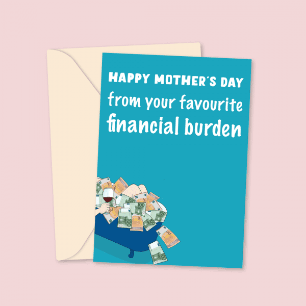 Favourite Financial Burden Mother's Day Card