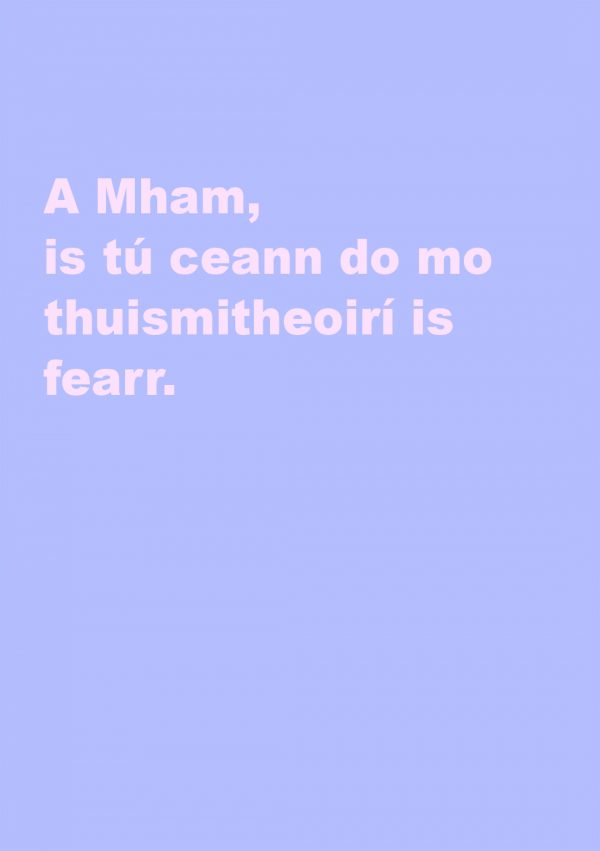 A Mham, is tú ceann do mo thuismitheoirí is fearr.