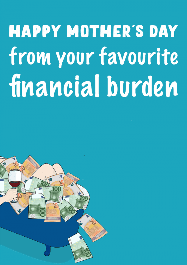 Favourite Financial Burden Mother's Day Card