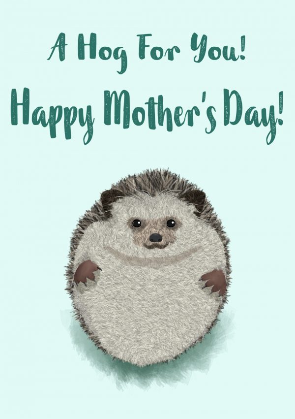 A Hog For You! Cute Hedgehog Mother's Day Card