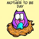 Happy Mother To Be Day - Cute Owl Mother's Day Card