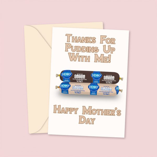 Pudding Up With Me - Denny Mother's Day Card