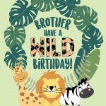 Brother, Have a Wild Birthday!