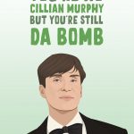 You're No Cillian Murphy...