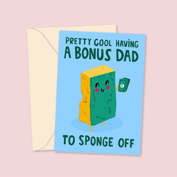 Pretty Cool Having A Bonus Dad To Sponge Off Father's Day Card
