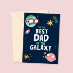 Best Dad In The Galaxy - Father's Day Card