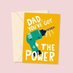 Dad, You've Got The Power - Father's Day Card
