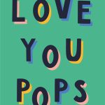 Love You Pops - Father's Day Greeting Card