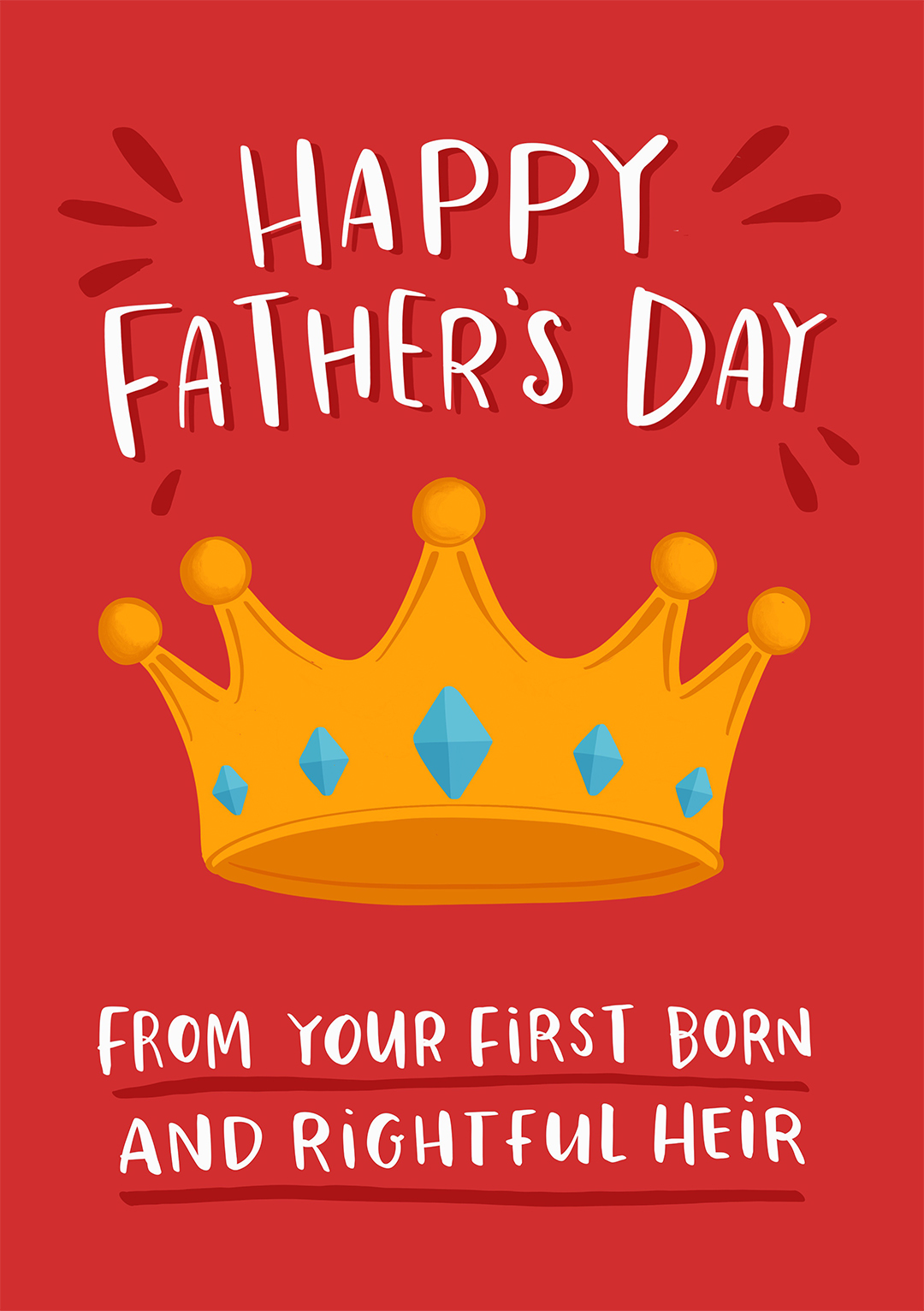 First Born and Rightful Heir - Father's Day Card