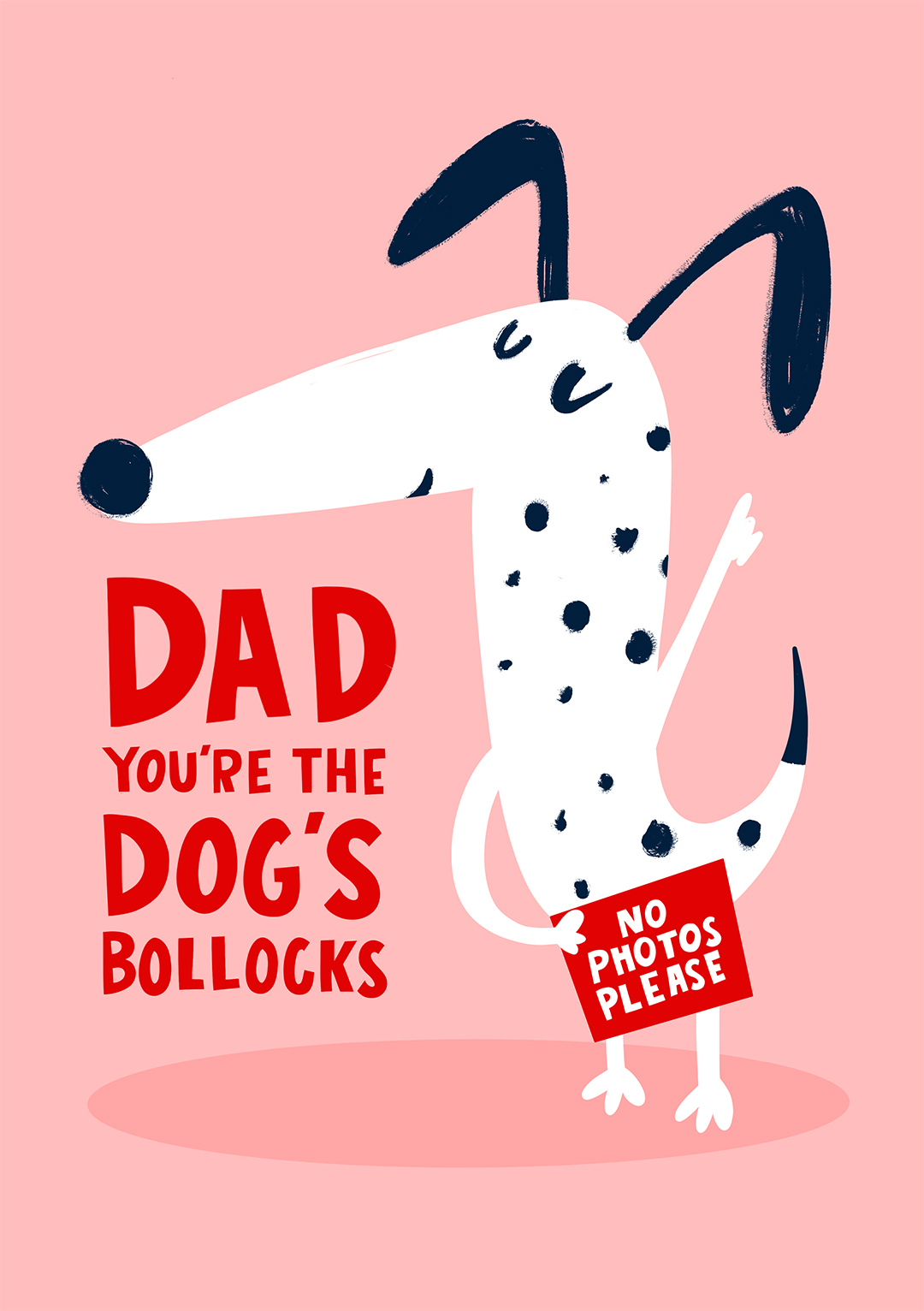 Dad, You're The Dog's Bollocks! Father's Day Card