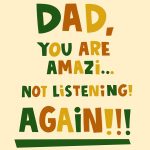 Not Listening Again!! Father's Day Card