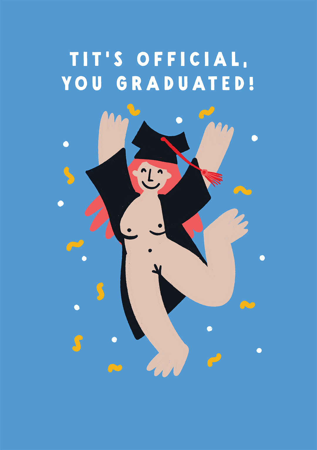 You Graduated! Greeting Card