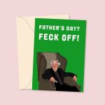 Father's Day? Feck Off! - Fr Ted Inspired Card