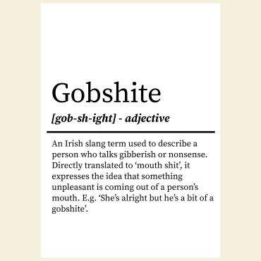 Gobshite Irish Definition Print