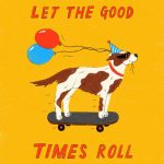 Let The Good Times Roll - Cute Skateboard Dog Card