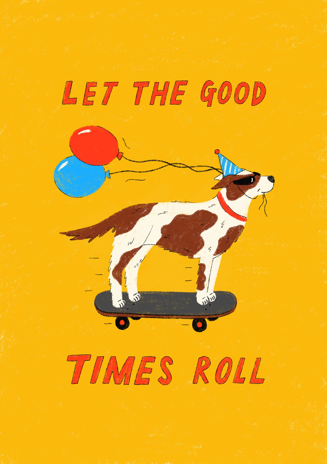 Let The Good Times Roll - Cute Skateboard Dog Card