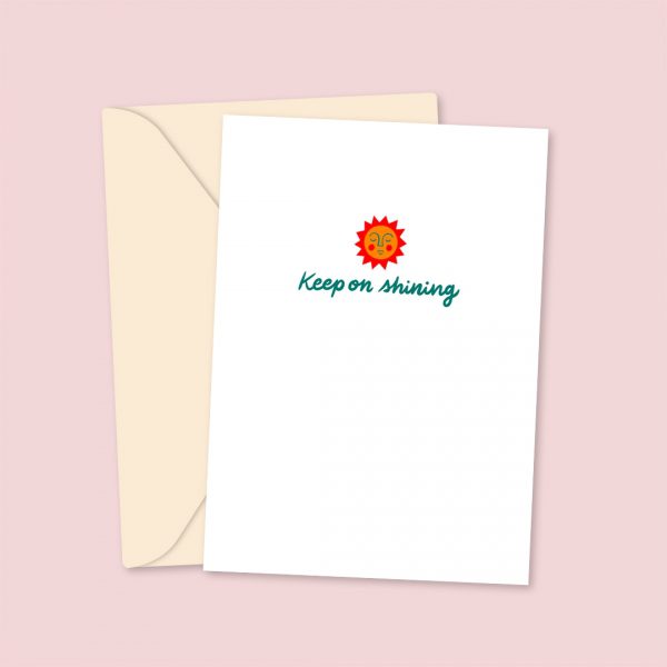 Keep On Shining - Greeting Card