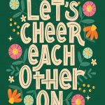 Let's Cheer Each Other On - Cute Greeting Card