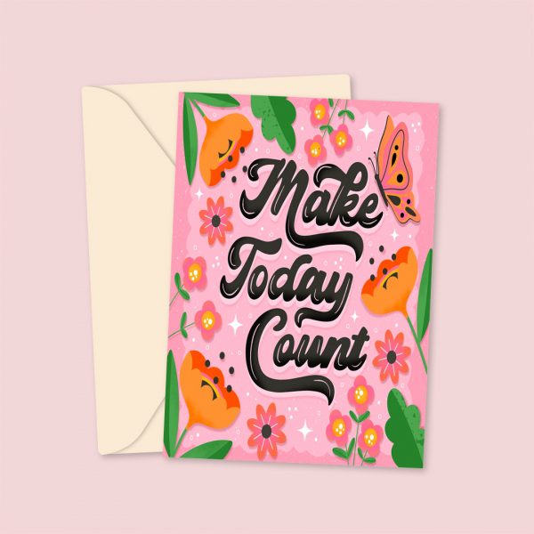 Make Today Count - Inspirational Greeting Card