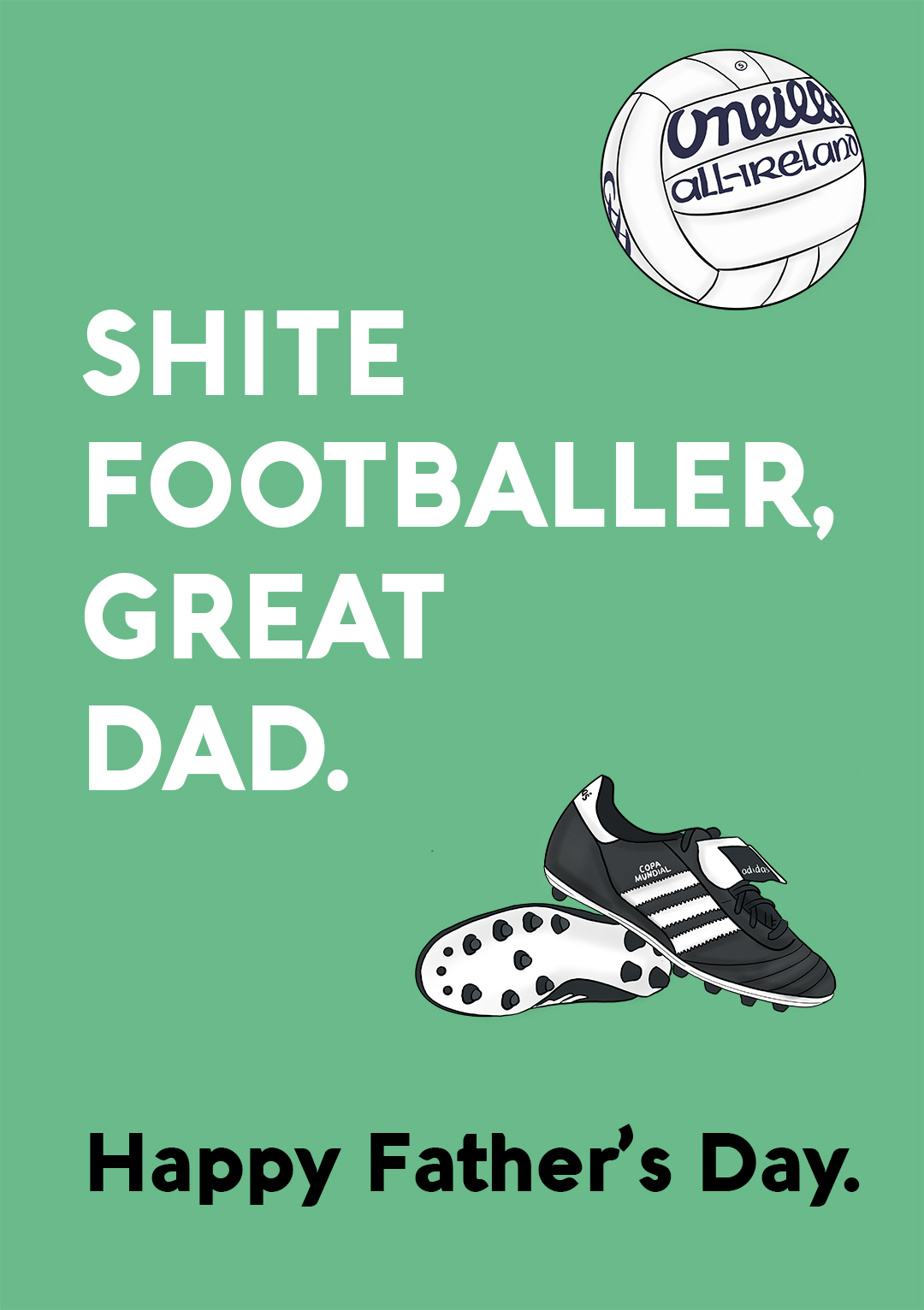 Shite Footballer, Great Dad - Happy Father's Day