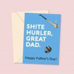 Shite Hurler, Great Dad - Happy Father's Day!