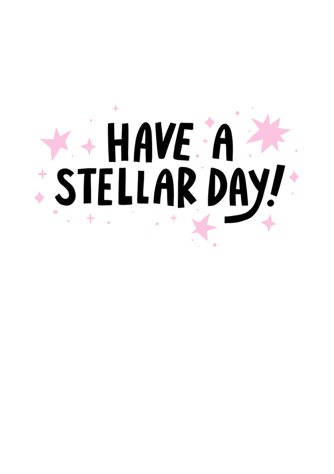 Have A Stellar Day!