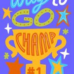 Way To Go Champ! - Greeting Card