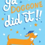 Ya Doggone Did It! Cute Dog Greeting Card