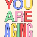 Reminder, You Are Aging...Funny Birthday Card