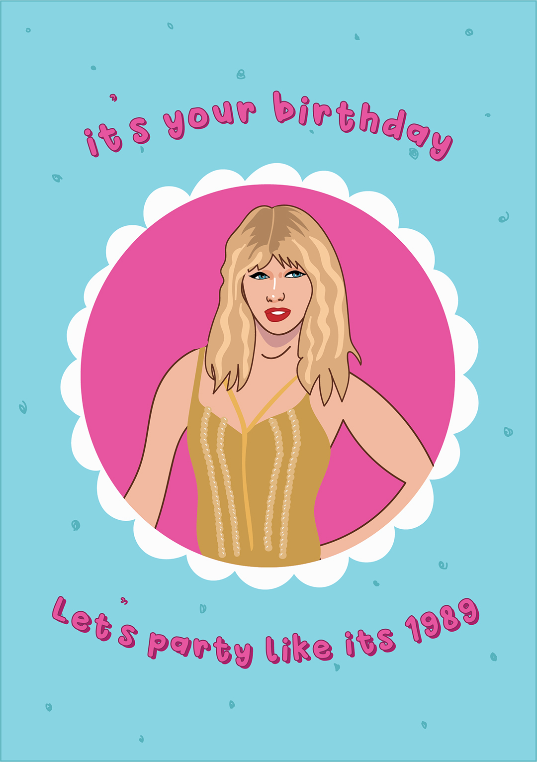 It's Your Birthday! Let's Party Like It's 1989