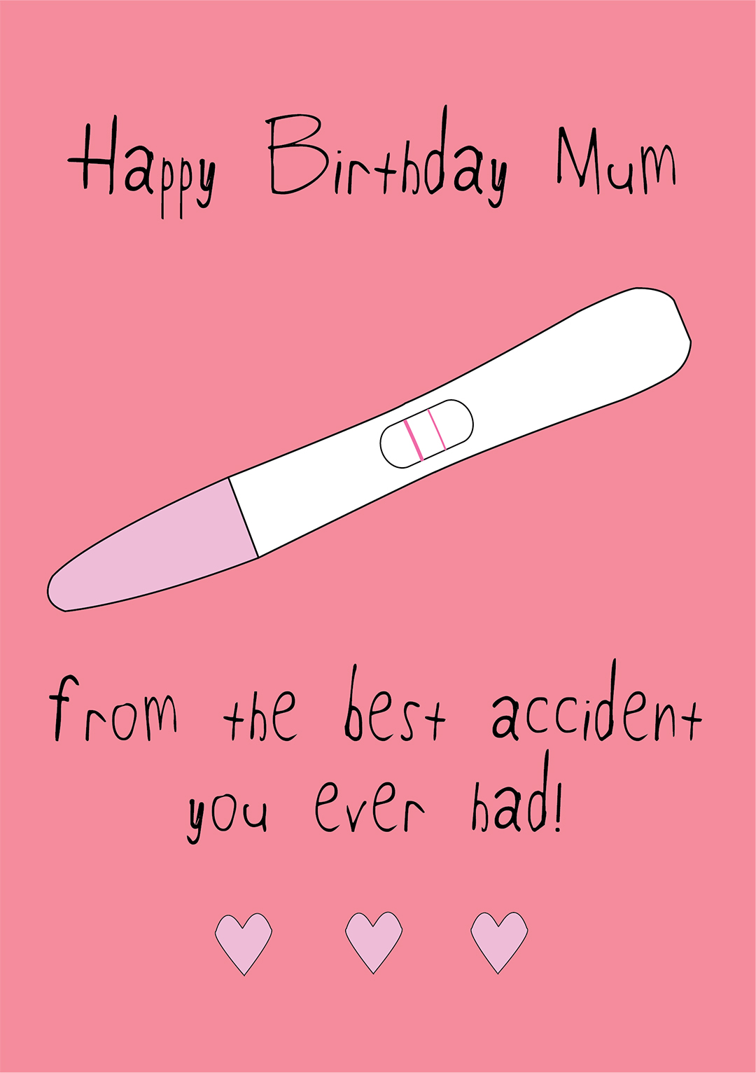 Happy Birthday Mum - From The Best Accident You Ever Had