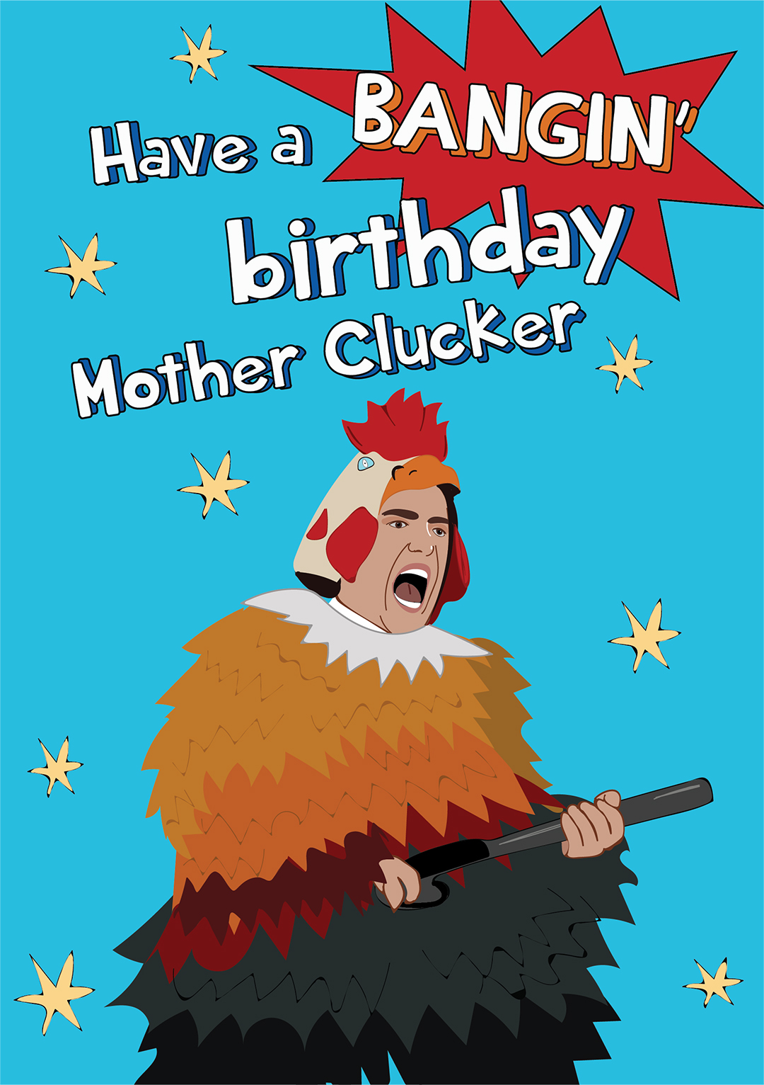 Have A Bangin Birthday Mother Clucker