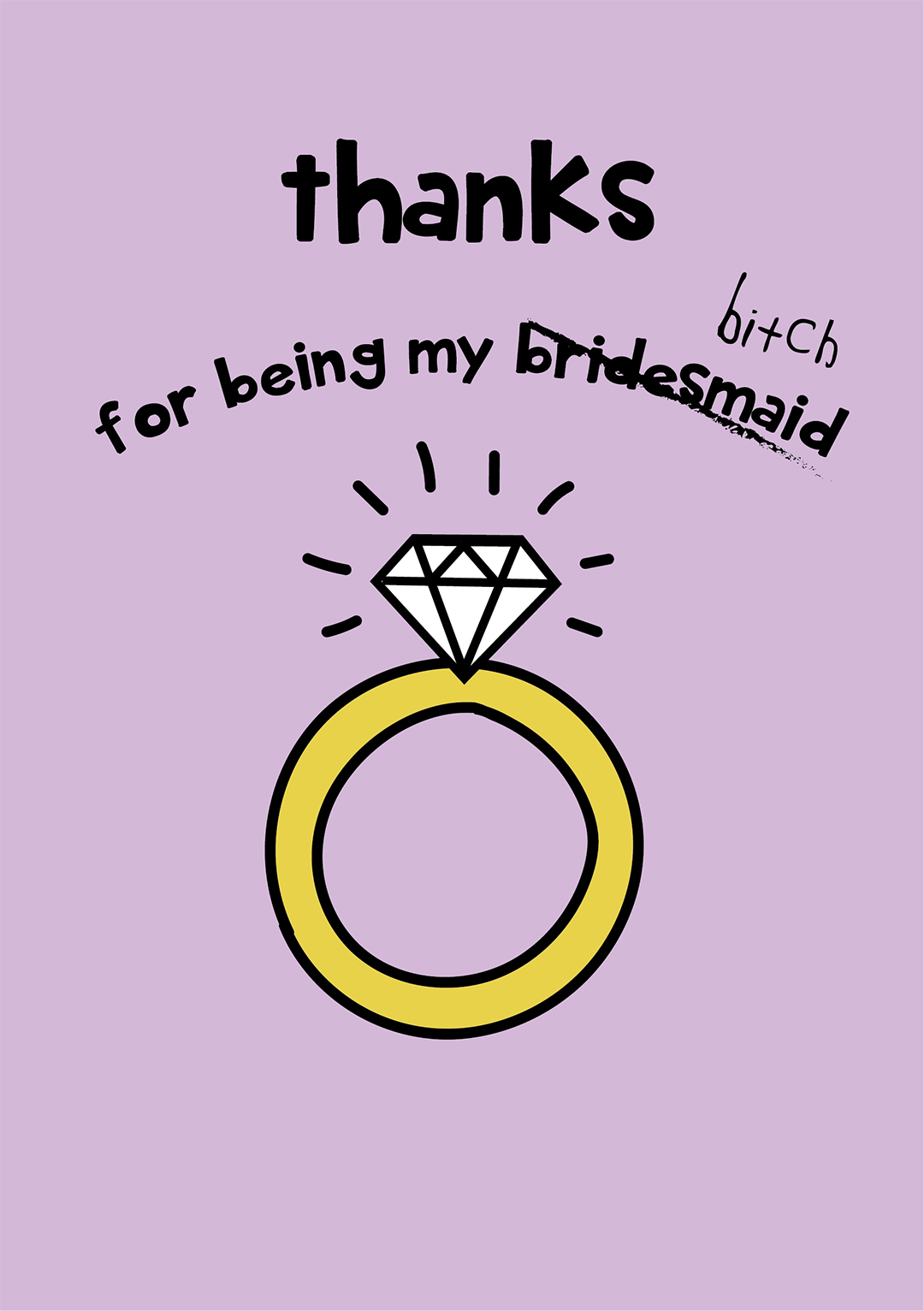 Thanks For Being My Bridesmaid (Bitch) Card
