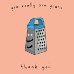 You Are Really Grate - Thank You