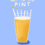 Let's Just Get To The Pint - Happy Birthday!