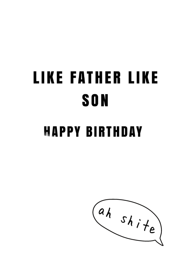 Like Father, Like Son...HB 'Ah Shite'