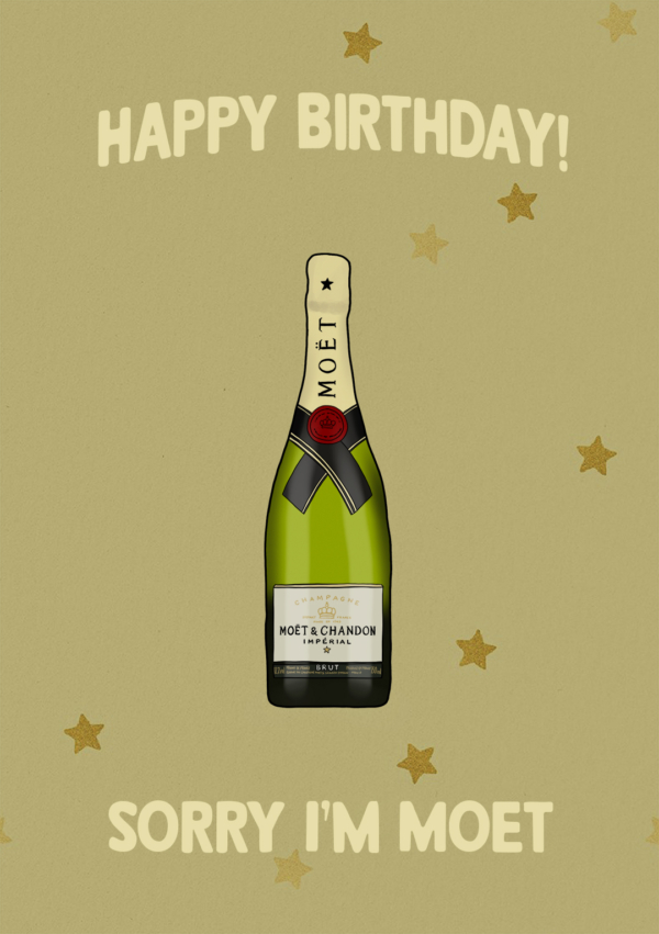 Happy Birthday - Sorry I'm Moet