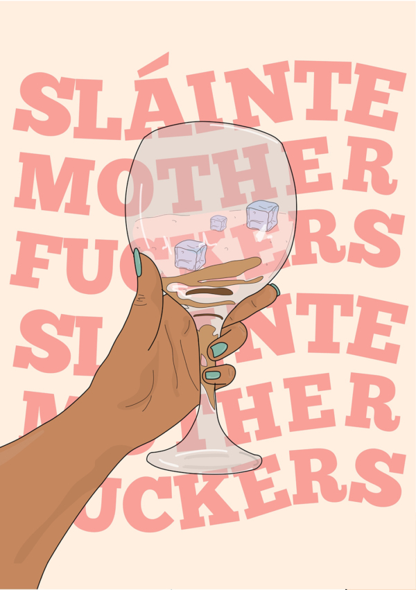 Sláinte Mother F**kers - Gin Glass