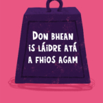 Don bhean is láidre atá a fhios agam