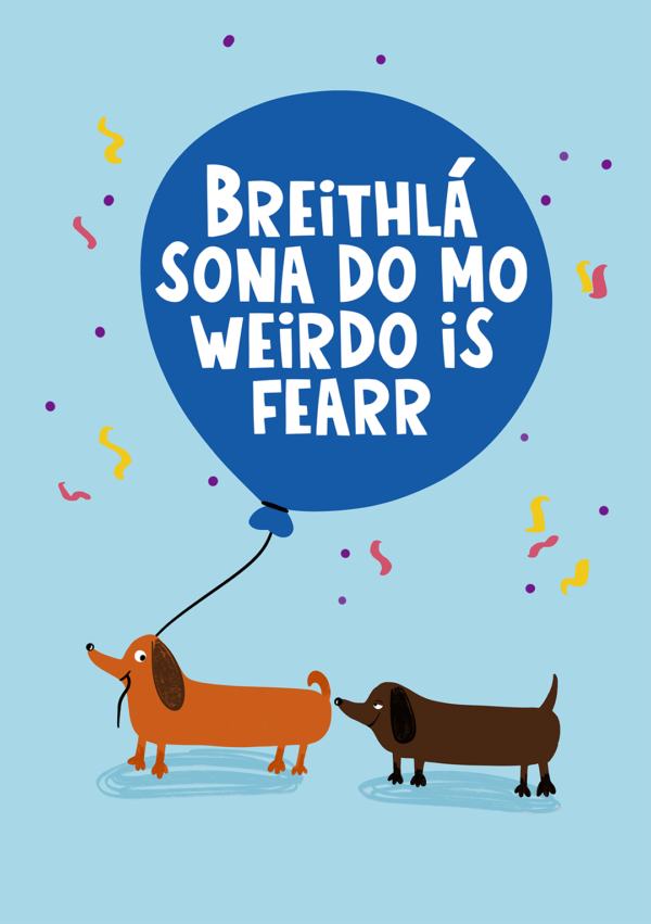 Breithlá sona do mo weirdo is fearr