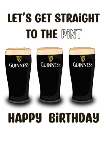 Let's Get Straight To The Pint | Happy Birthday Card