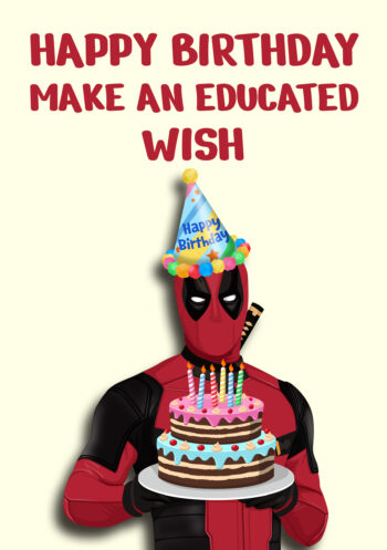 Deadpool Educated Wish - Birthday Card