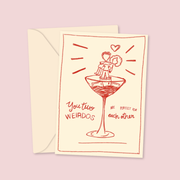 You Weirdos Are Perfect For Each Other - Engagement Card