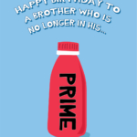 Out Of Your Prime | Brother Birthday Card