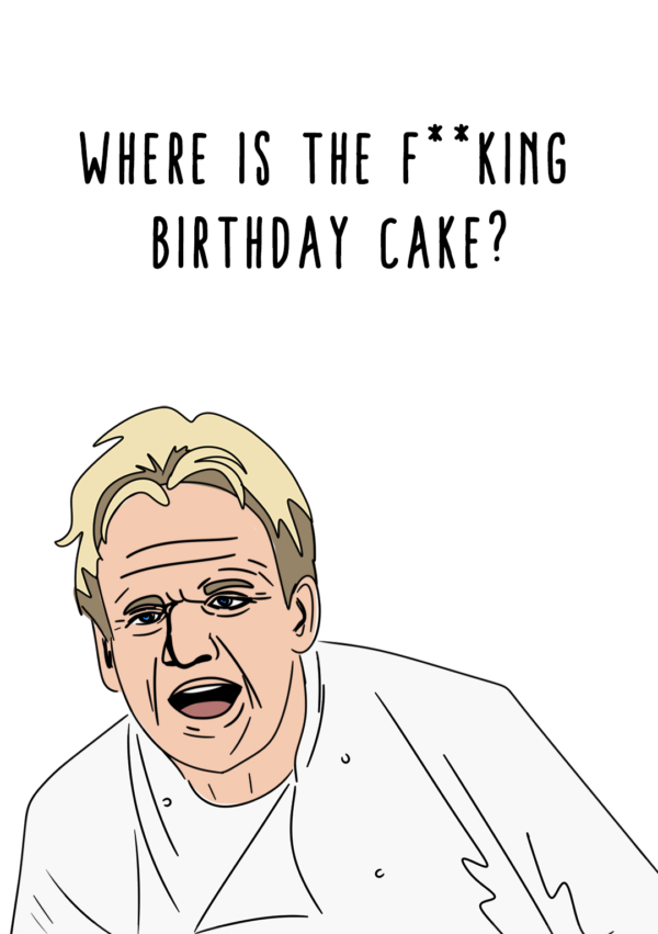 Where is the F**king Birthday Cake?