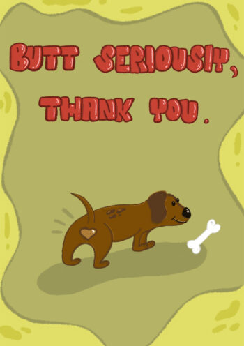 Butt Seriously - Thank You Card