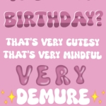 Very Mindful Very Demure - Birthday Card