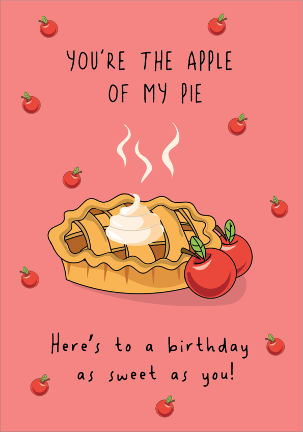 You're The Apple Of My Pie - Birthday Card